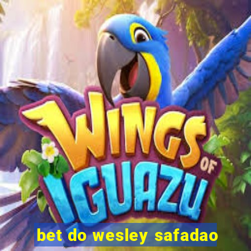 bet do wesley safadao